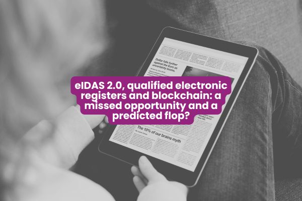 Person viewing a document on a tablet illustrating the debate around eIDAS 2.0 and qualified electronic ledgers such as blockchain